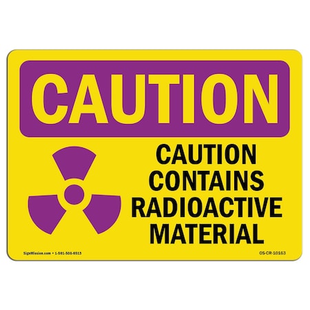 Signmission OSHA CAUTION RADIATION Sign, Contains Radioactive Material, 7in X 5in Decal, 5" H, 7" W, Landscape OS-CR-D-57-L-10163